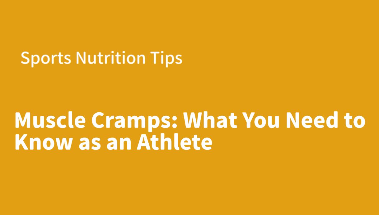 Muscle Cramps: What You Need to Know as an Athlete