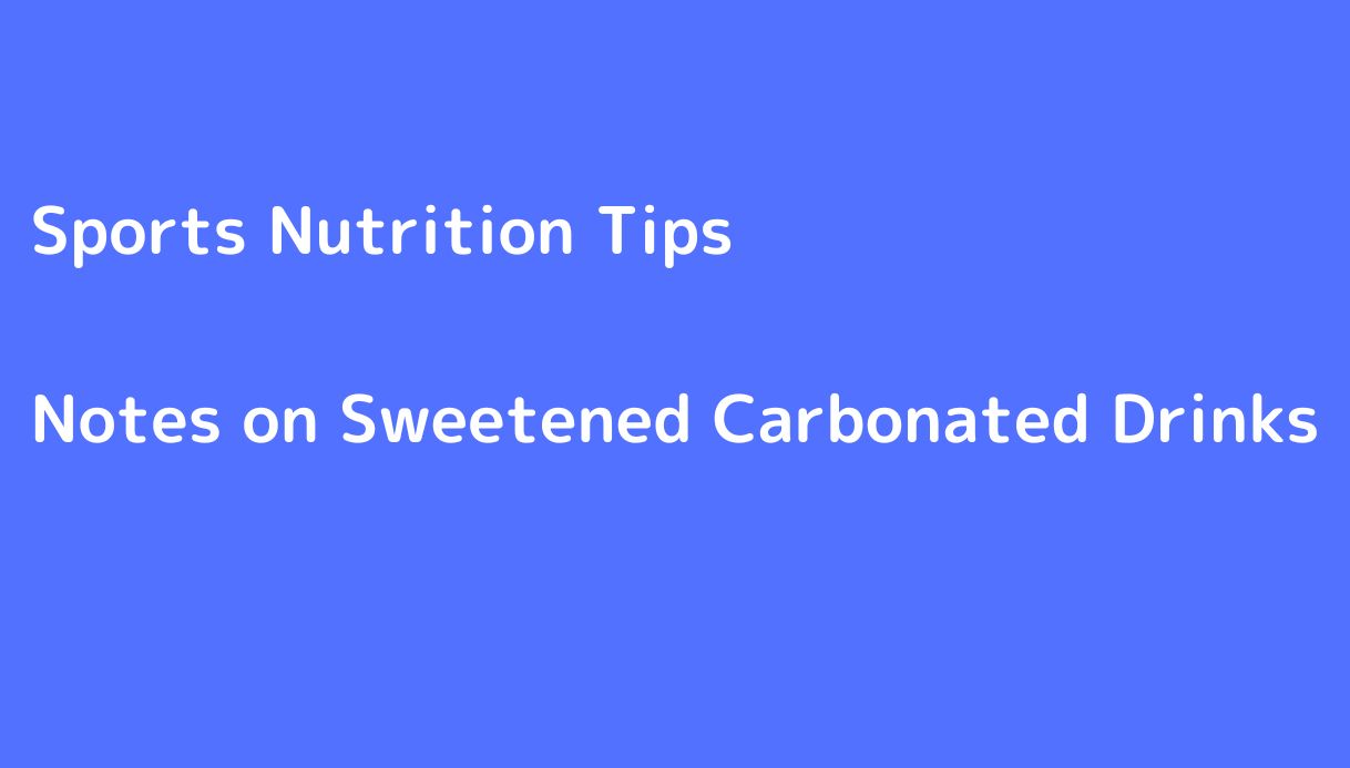 Notes on Sweetened Carbonated Drinks