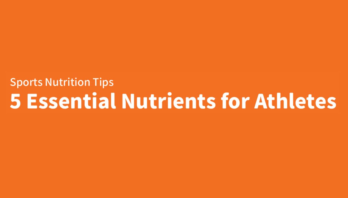 5 Essential Nutrients for Athletes