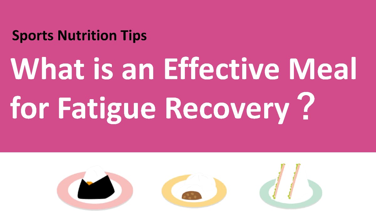 What is an Effective Meal for Fatigue Recovery?